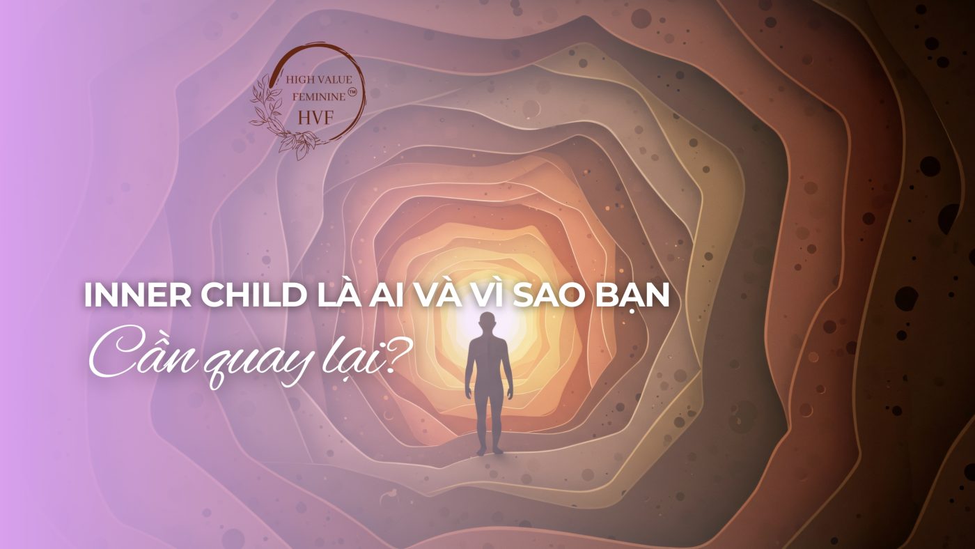 Inner Child là ai và vì sao bạn cần quay lại?