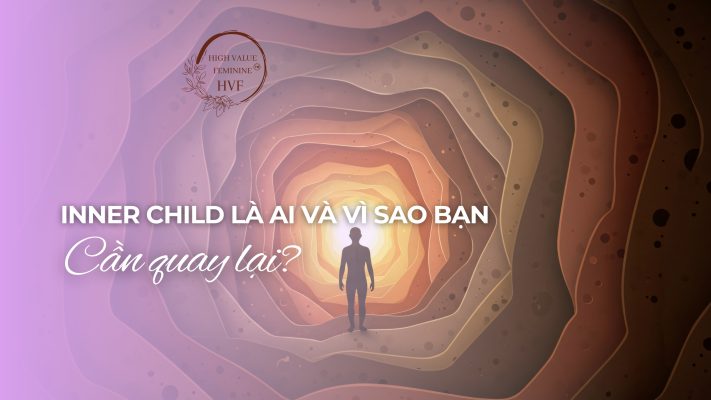 Inner Child là ai và vì sao bạn cần quay lại?