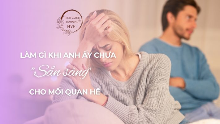 Làm gì khi anh ấy chưa sẵn sàng cho mối quan hê