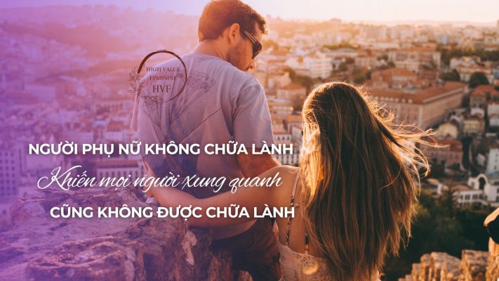 Người phụ nữ không chữa lành khiến mọi người xung quanh cũng không được chữa lành