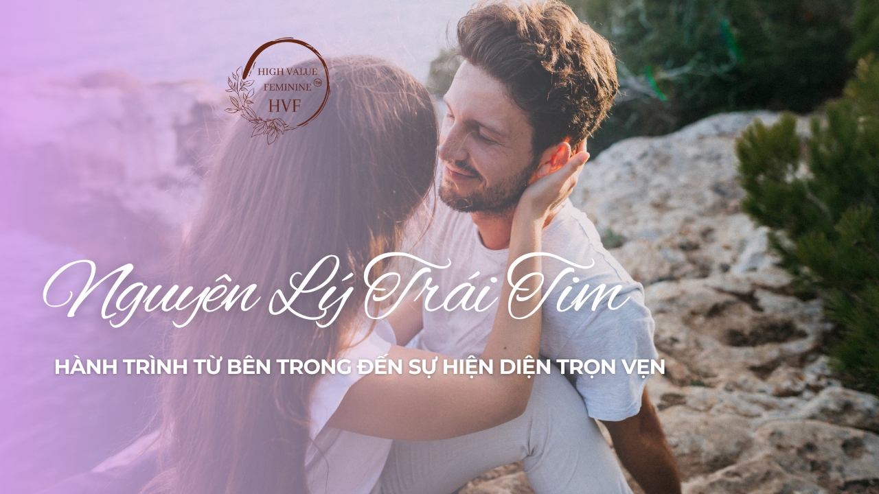 Nguyên Lý Trái Tim Hành Trình Từ Bên Trong Đến Sự Hiện Diện Trọn Vẹn