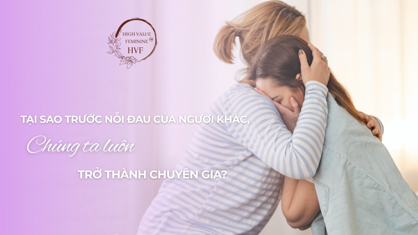 Vì sao trước nỗi đau của người khác, chúng ta luôn trở thành chuyên gia? 1 Vi sao truoc noi dau cua nguoi khac chung ta luon tro thanh chuyen gia