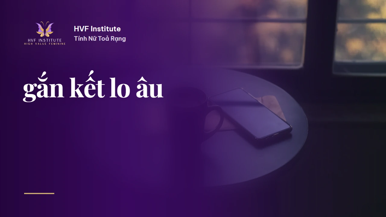 gắn kết lo âu | HVF Institute